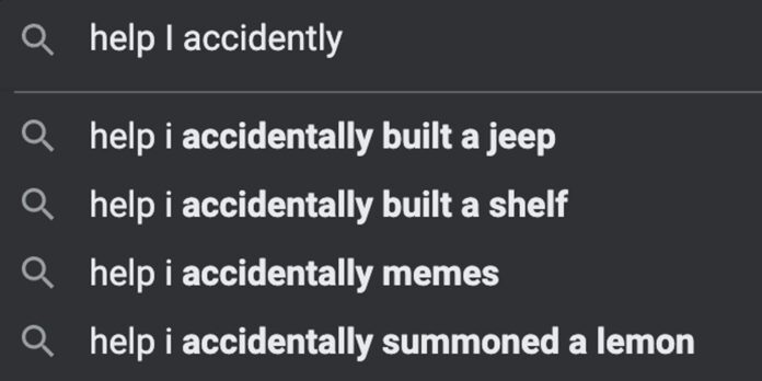 ‘Help I Accidentally…’: A timeless Google Search meme